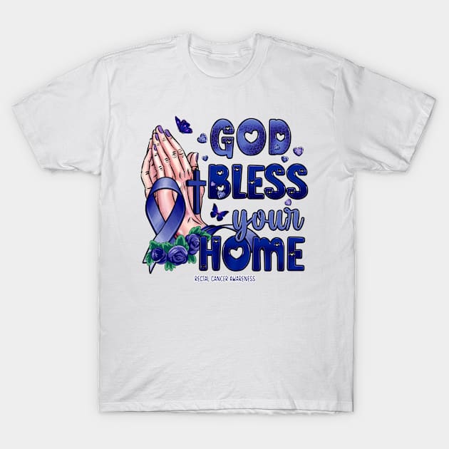 Rectal Cancer Awareness - god bless faith hope T-Shirt by Lewis Swope
